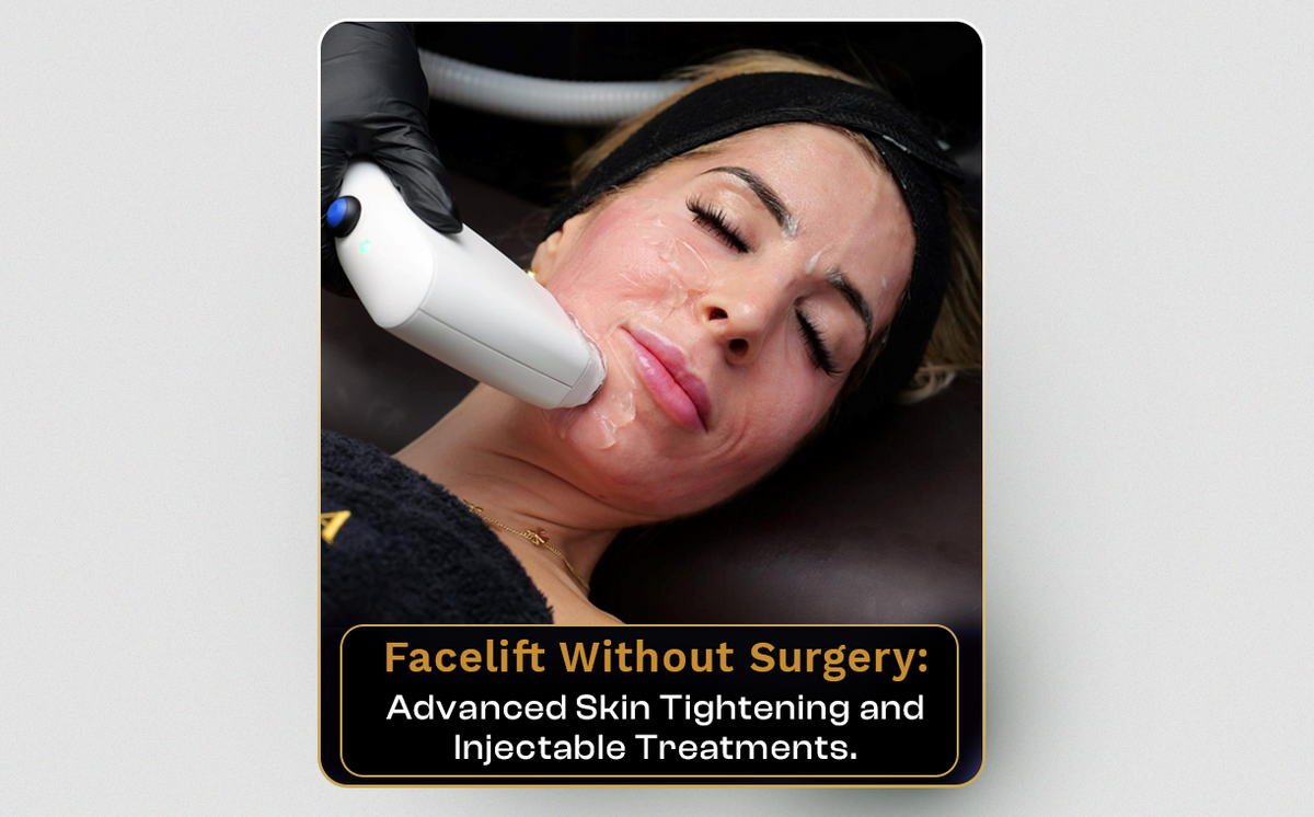 Facelift Without Surgery | Skin Tightening and Injectables